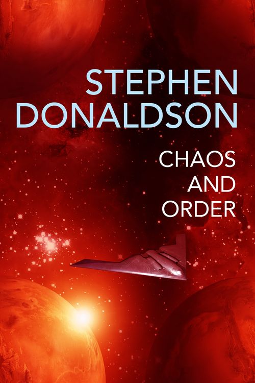 Cover Art for 9781473225541, Chaos and Order: The Gap Cycle 4 by Stephen Donaldson