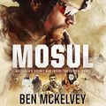 Cover Art for B08H5TVXJN, Mosul: Australia's secret war inside the ISIS caliphate by Ben Mckelvey