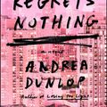 Cover Art for 9781501155987, She Regrets Nothing by Andrea Dunlop
