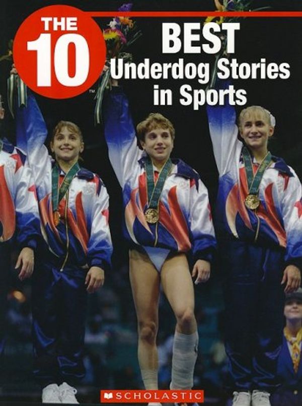 Cover Art for 9781554484959, The 10 Best Underdog Stories in Sports by Michelle Shalton