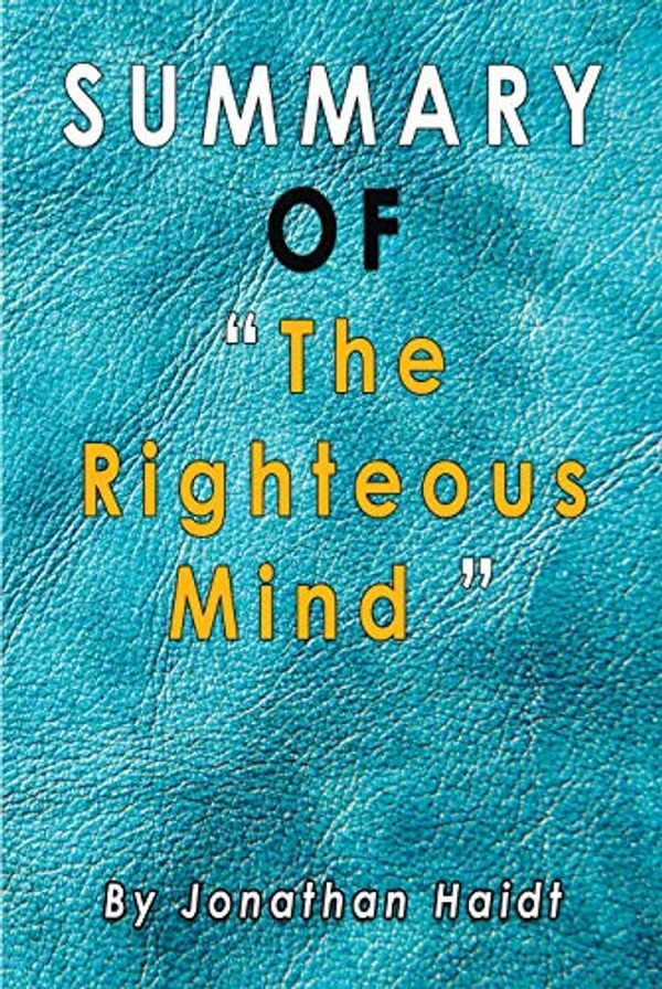 Cover Art for B08FYTYMPB, The Righteous Mind: Jonathan Haidt by Emilie Perly