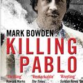 Cover Art for 9781786490711, Killing Pablo by Mark Bowden