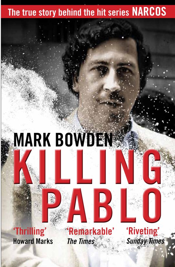 Cover Art for 9781786490711, Killing Pablo by Mark Bowden