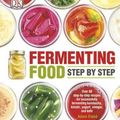 Cover Art for 9781465441430, Fermenting Food Step by Step by Adam Elabd
