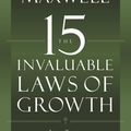 Cover Art for 9781455518210, The 15 Invaluable Laws of Growth by John C. Maxwell