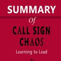 Cover Art for 1230003693070, Summary of Call Sign Chaos Learning to Lead By Jim Mattis, Bing West by CTPrint