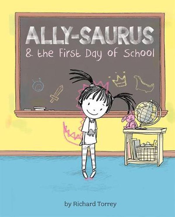 Cover Art for 9781454943457, Ally-saurus & the First Day of School by Richard Torrey