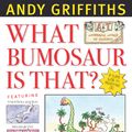 Cover Art for 9780330423014, What Bumosaur is That? by Andy Griffiths