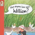 Cover Art for 9780744578072, Has Anyone Here Seen William? by Bob Graham