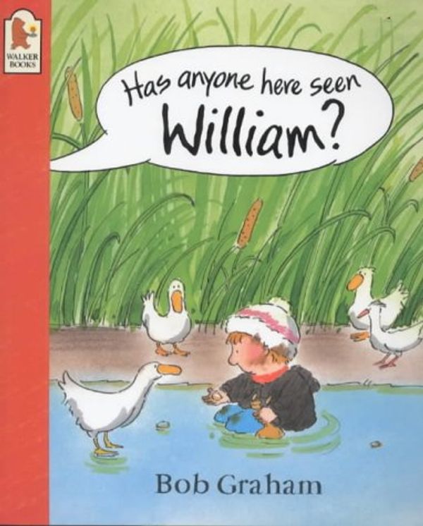 Cover Art for 9780744578072, Has Anyone Here Seen William? by Bob Graham
