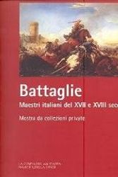 Cover Art for 9788884860347, Battaglie: Maestri italiani del XVII e XVIII secolo : mostra da collezioni private by Giancarlo Sestieri