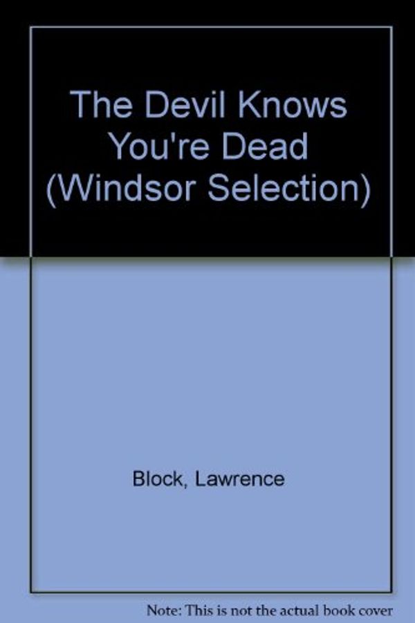 Cover Art for 9780754015789, The Devil Knows You're Dead by Lawrence Block