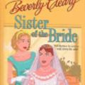 Cover Art for 9780613684637, Sister of the Bride by Beverly Cleary