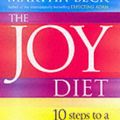Cover Art for 9780749924416, The Joy Diet: 10 steps to a happier life by Martha Beck