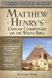 Cover Art for 9780785250470, Matthew Henry’s Concise Commentary on the Whole Bible by Matthew Henry