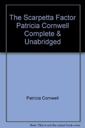 Cover Art for 9781408485781, The Scarpetta Factor Patricia Cornwell Complete & Unabridged by Patricia Cornwell
