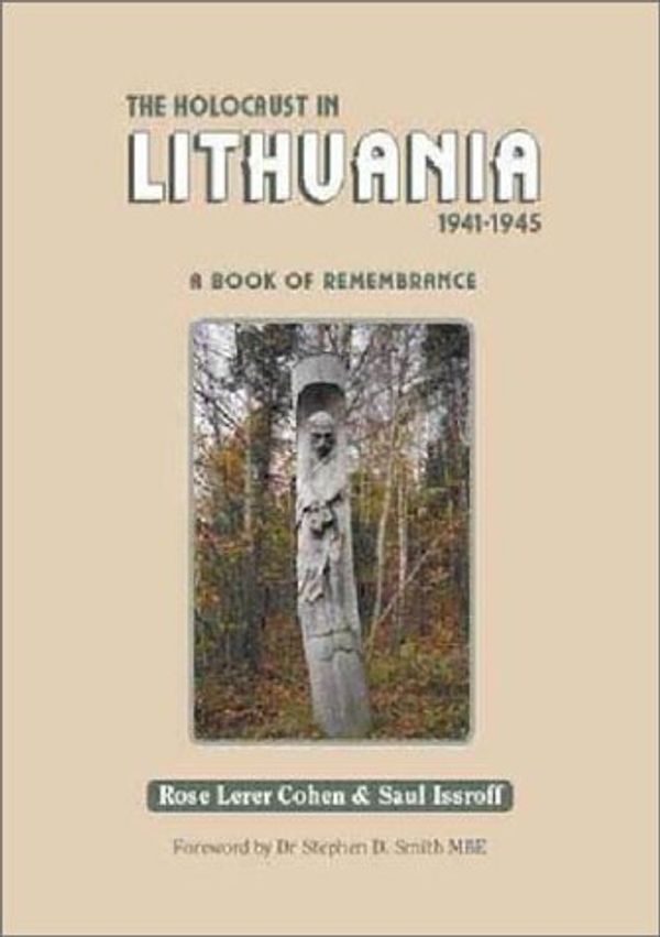 Cover Art for 9789652292926, The Holocaust in Lithuania 1941-1945 by Rose Lerer-Cohen