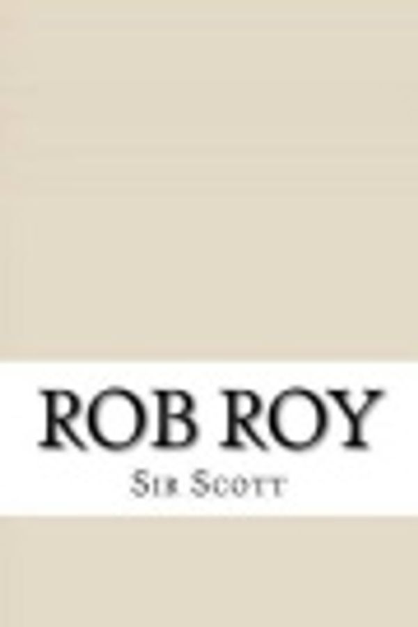 Cover Art for 9781532893131, Rob Roy by Scott, Walter