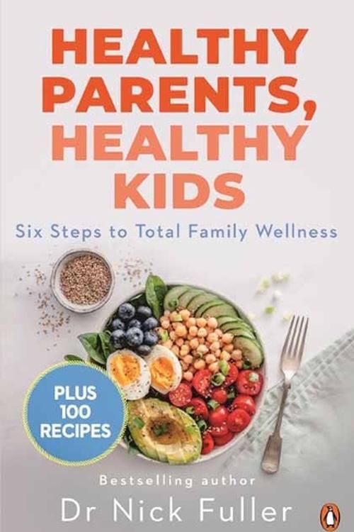 Cover Art for 9780143791119, Healthy Parents, Healthy Kids by Nick Fuller