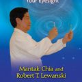 Cover Art for 9781594772931, The Art of Cosmic Vision: Practices for Improving Your Eyesight by Mantak Chia, Robert T. Lewanski