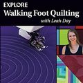 Cover Art for B079KK1PXY, Explore Walking Foot Quilting with Leah Day (Explore Machine Quilting Book 1) by Leah Day