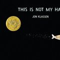 Cover Art for 8601410460440, This Is Not My Hat by Jon Klassen