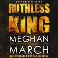 Cover Art for 9781538495674, Ruthless King by Meghan March