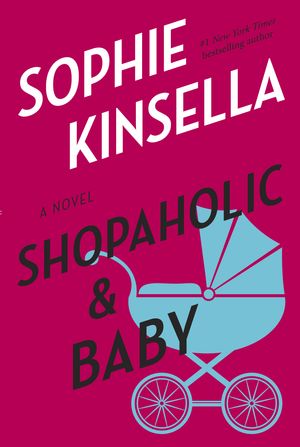 Cover Art for 9780385338714, Shopaholic & Baby by Sophie Kinsella