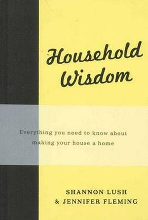 Cover Art for 9780733330667, Household Wisdom by Jennifer Fleming, Shannon Lush