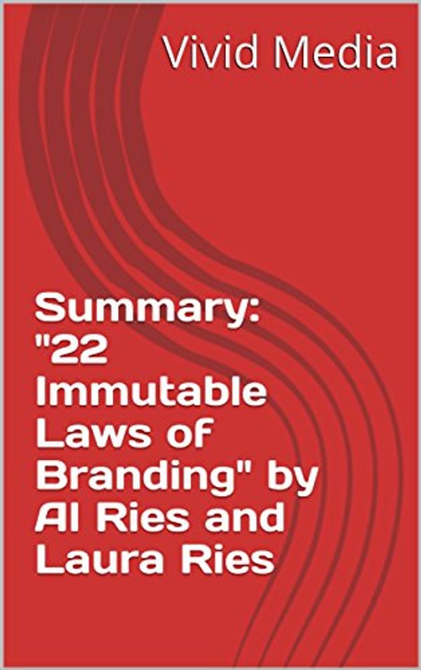 Cover Art for B07F5TFDVJ, Summary: "22 Immutable Laws of Branding" by Al Ries and Laura Ries by Vivid Media