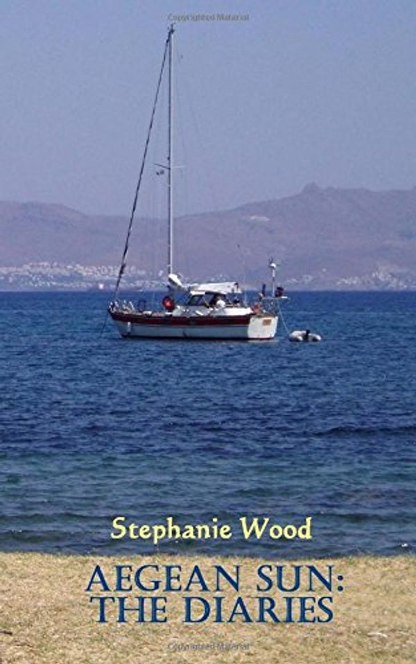 Cover Art for 9781511880701, Aegean SunThe Diaries by Stephanie Wood