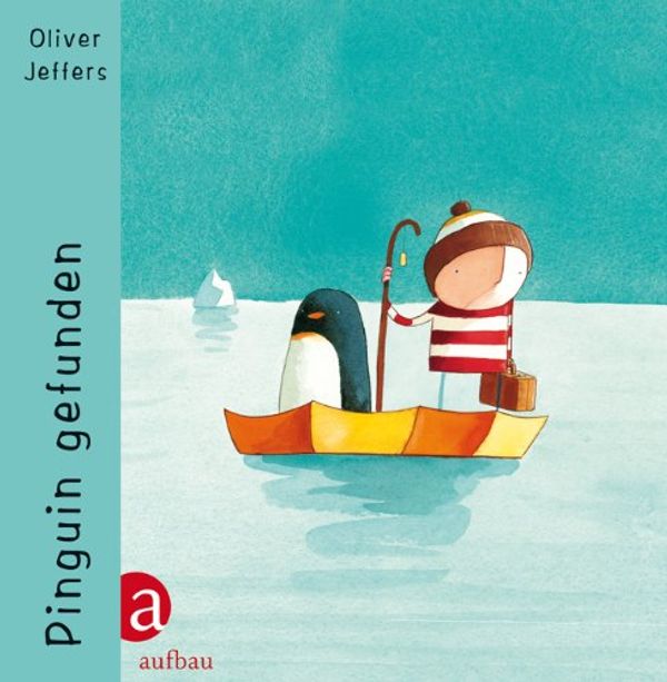 Cover Art for 9783351041182, Pinguin gefunden by Oliver Jeffers