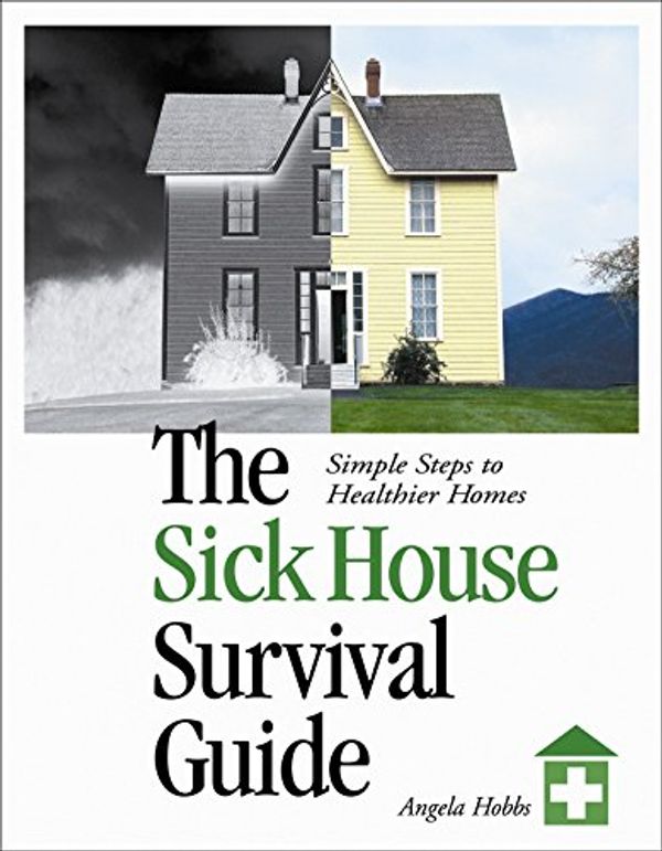 Cover Art for 9780865714854, The Sick House Survival Guide by Angela Hobbs