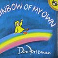 Cover Art for 9781595190697, A Rainbow of My Own by Don Freeman