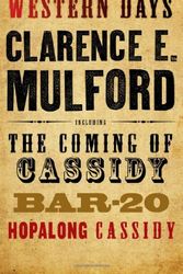 Cover Art for 9780765323071, Wild Western Days: The Coming of Cassidy, Bar-20, Hopalong Cassidy by Mulford, Clarence E.