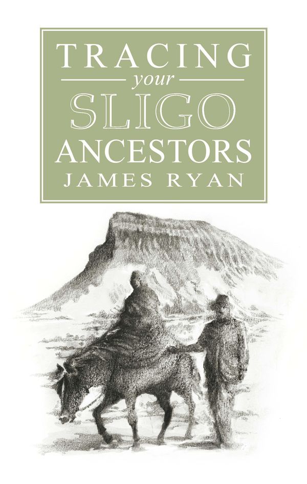 Cover Art for 9781907990120, A Guide to Tracing your Sligo Ancestors by Eoin Ryan, James Ryan