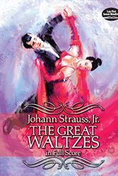 Cover Art for 9780486260099, The Great Waltzes in Full Score by Jr. Strauss