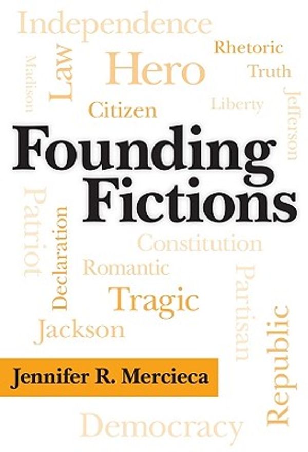 Cover Art for 9780817316907, Founding Fictions by Jennifer R. Mercieca