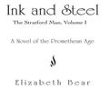 Cover Art for 9781440632563, Ink and Steel by Elizabeth Bear