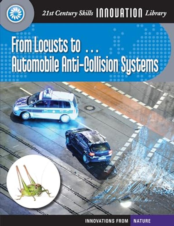 Cover Art for 9781610805018, From Locusts To... Automobile Anti-Collision Systems by Wil Mara