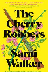 Cover Art for 9781800810303, The Cherry Robbers by Sarai Walker