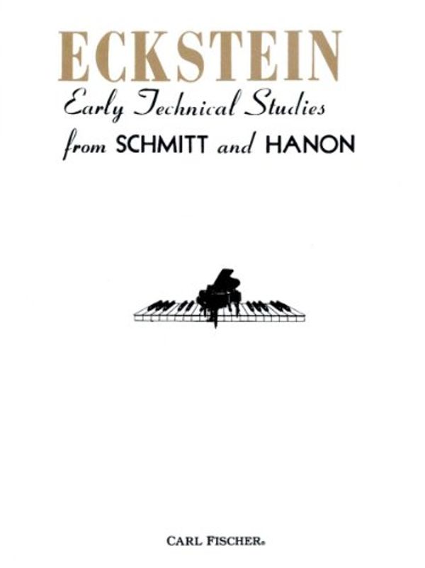 Cover Art for 9780825823763, Eckstein Early Technical Studies from Schmitt and Hanon by Maxwell Eckstein