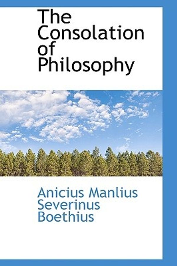 Cover Art for 9780559126574, The Consolation of Philosophy by Anicius Manlius Severinus Boethius