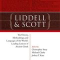 Cover Art for 9780198810803, Liddell and Scott: The History, Methodology, and Languages of the World's Leading Lexicon of Ancient Greek by Christopher Stray
