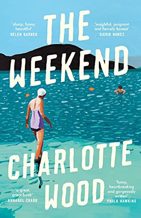 Cover Art for 9781760872564, The Weekend by Charlotte Wood