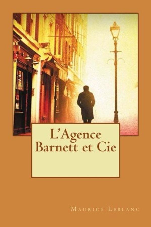 Cover Art for 9781535197939, L'Agence Barnett et Cie by Maurice Leblanc