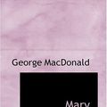 Cover Art for 9780554320168, Mary Marston by George MacDonald