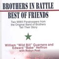 Cover Art for 9781410405449, Brothers in Battle, Best of Friends: Two WWII Paratroopers from the Original Band of Brothers Tell Their Story (Thorndike Press Large Print Nonfiction Series) by William Guarnere