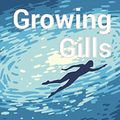 Cover Art for B07284HSHQ, Growing Gills: How to Find Creative Focus When You’re Drowning in Your Daily Life by Jessica Abel