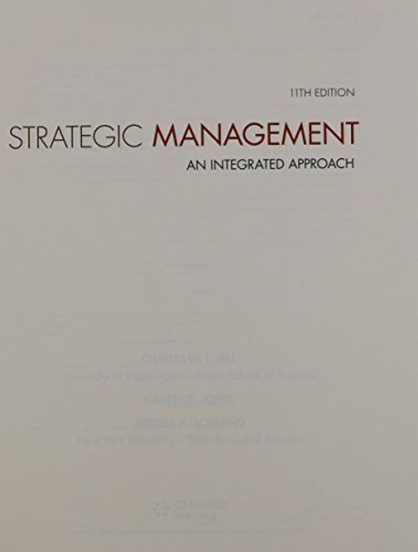 Cover Art for B01A65KOW2, Strategic Management: Theory & Cases: An Integrated Approach by Charles W. L. Hill (2014-01-01) by Charles W. L. Hill; Gareth R. Jones; Melissa A. Schilling